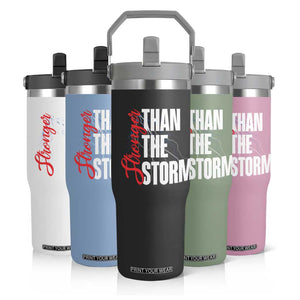 Stronger Than The Storm Flip Straw Tumbler Positive Mindset Motivation TS12 Print Your Wear