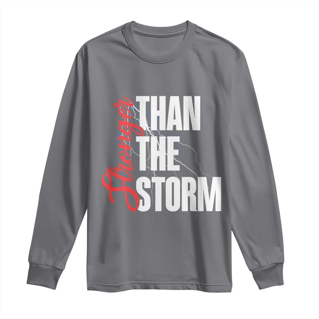 Stronger Than The Storm Long Sleeve Shirt Positive Mindset Motivation TS12 Charcoal Print Your Wear