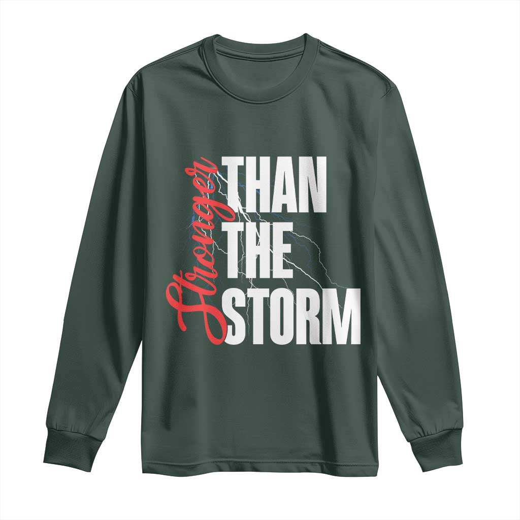 Stronger Than The Storm Long Sleeve Shirt Positive Mindset Motivation TS12 Dark Forest Green Print Your Wear