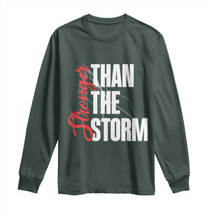 Stronger Than The Storm Long Sleeve Shirt Positive Mindset Motivation TS12 Dark Forest Green Print Your Wear