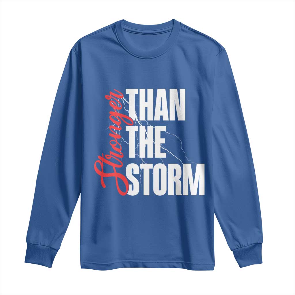 Stronger Than The Storm Long Sleeve Shirt Positive Mindset Motivation TS12 Royal Blue Print Your Wear