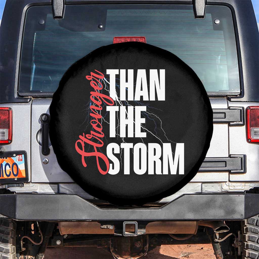 Stronger Than The Storm Spare Tire Cover Positive Mindset Motivation TS12 No hole Black Print Your Wear