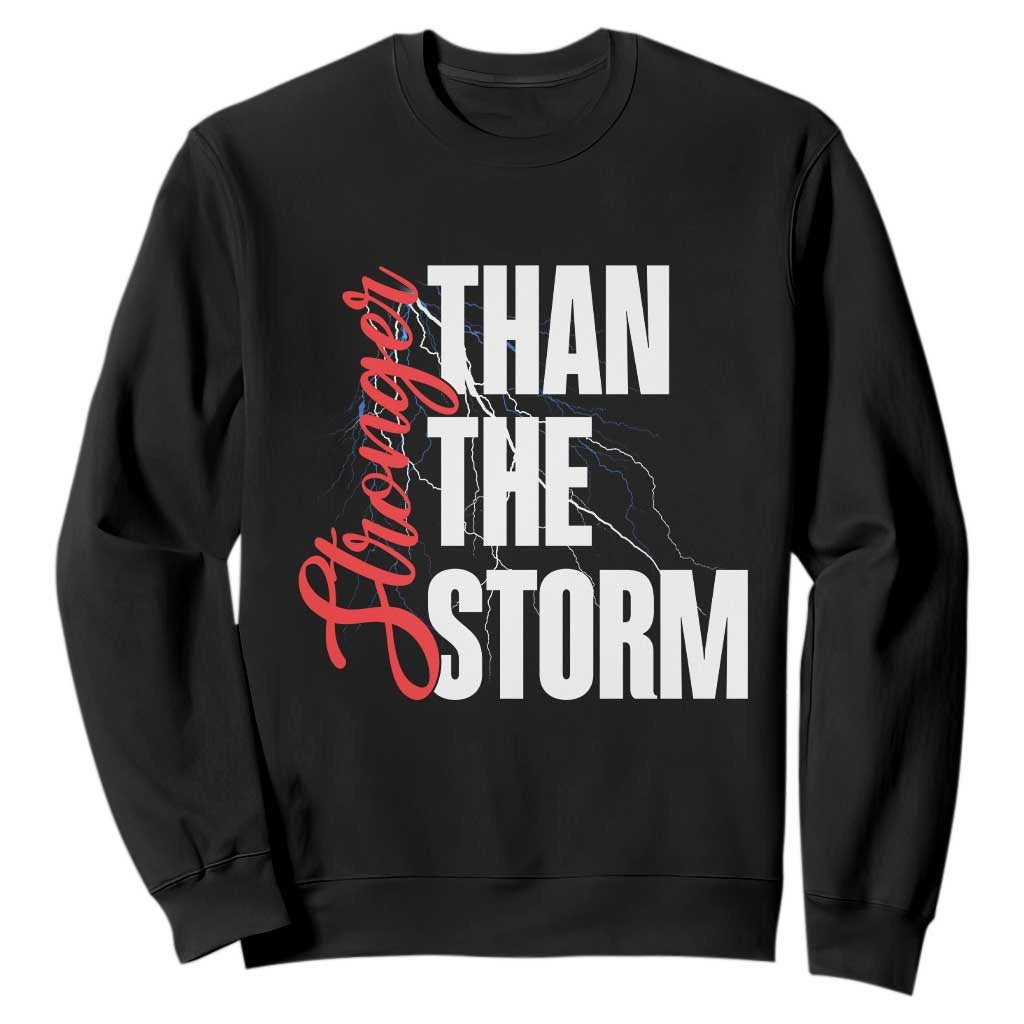 Stronger Than The Storm Sweatshirt Positive Mindset Motivation TS12 Black Print Your Wear
