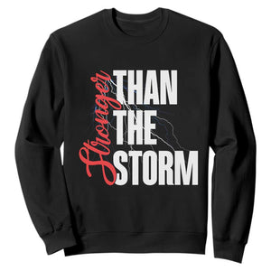 Stronger Than The Storm Sweatshirt Positive Mindset Motivation TS12 Black Print Your Wear