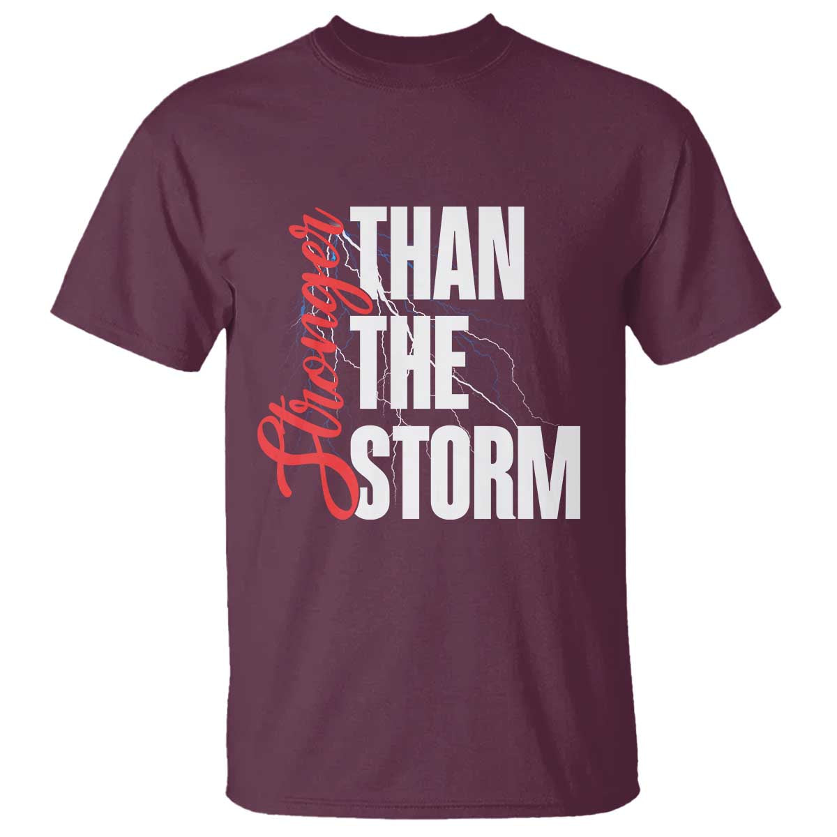 Stronger Than The Storm T Shirt Positive Mindset Motivation TS12 Maroon Print Your Wear