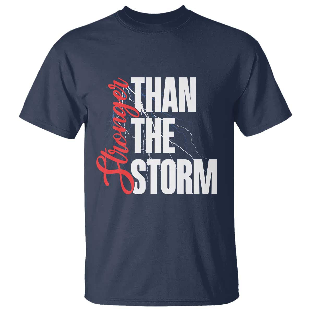 Stronger Than The Storm T Shirt Positive Mindset Motivation TS12 Navy Print Your Wear