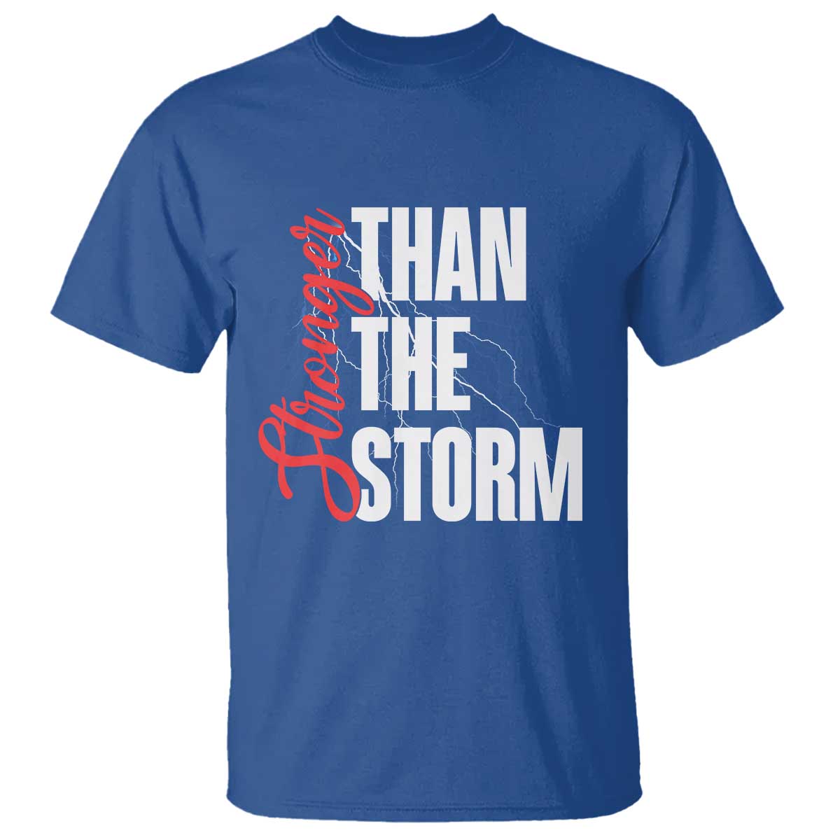Stronger Than The Storm T Shirt Positive Mindset Motivation TS12 Royal Blue Print Your Wear