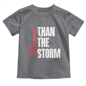 Stronger Than The Storm Toddler T Shirt Positive Mindset Motivation TS12 Charcoal Print Your Wear