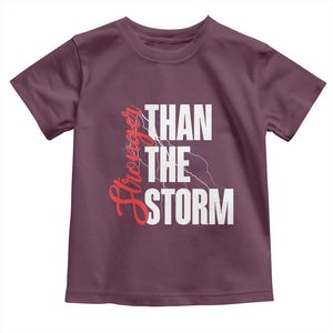 Stronger Than The Storm Toddler T Shirt Positive Mindset Motivation TS12 Maroon Print Your Wear