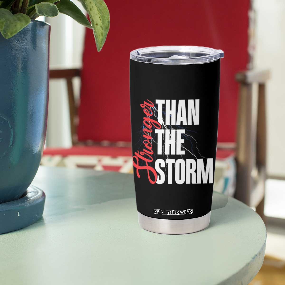 Stronger Than The Storm Tumbler Cup Positive Mindset Motivation TS12 Print Your Wear