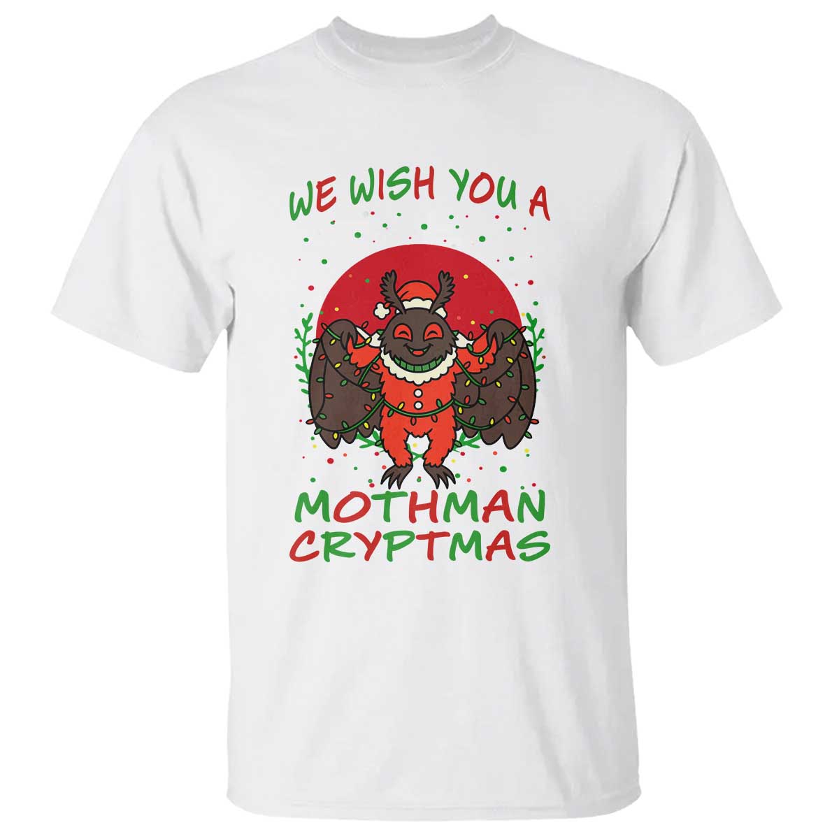 Mothman Christmas T Shirt We Wish You A Mothman Cryptmas Funny Christmas Gift TS12 White Print Your Wear