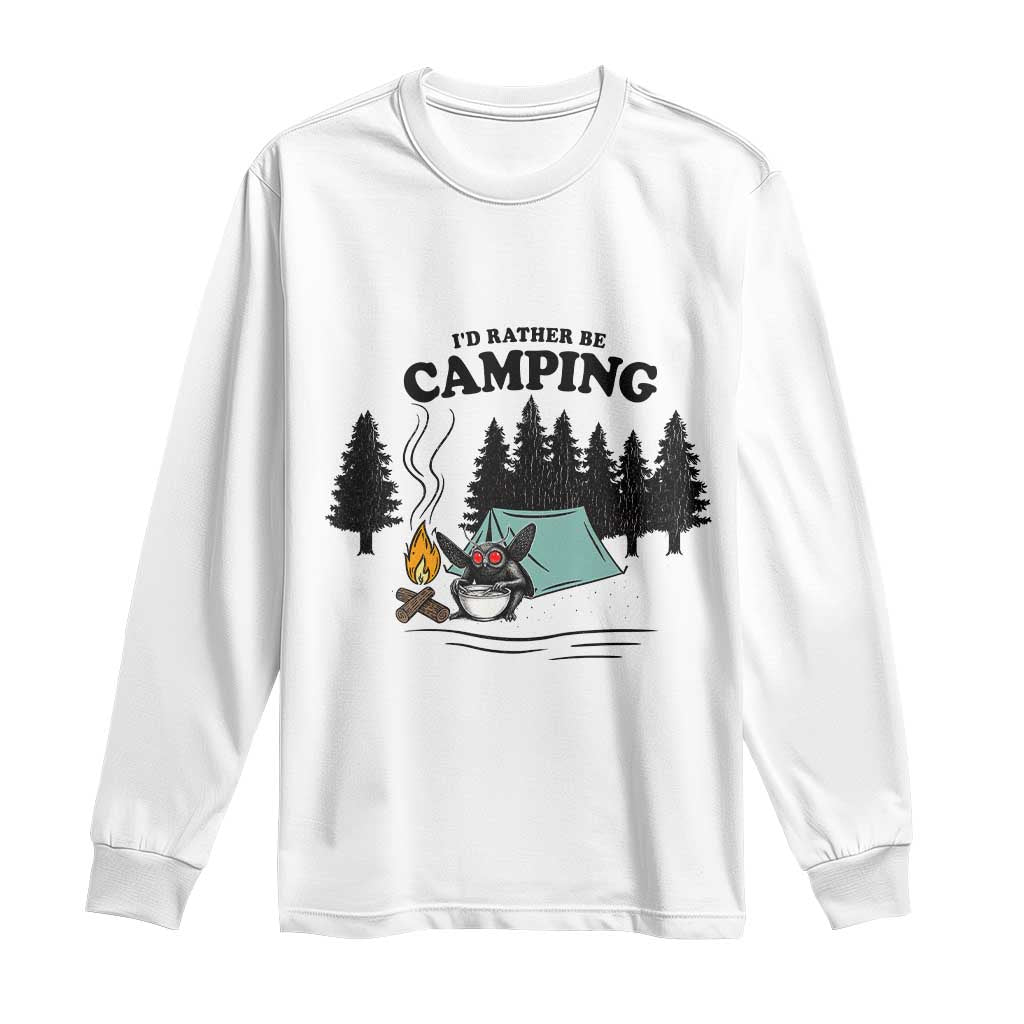 Mothman Long Sleeve Shirt Id Rather Be Camping Funny Cryptid Gift TS12 White Print Your Wear