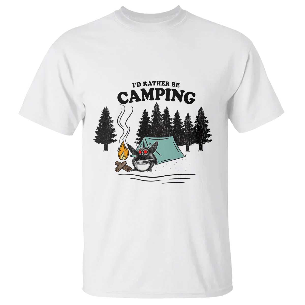 Mothman T Shirt Id Rather Be Camping Funny Cryptid Gift TS12 White Print Your Wear