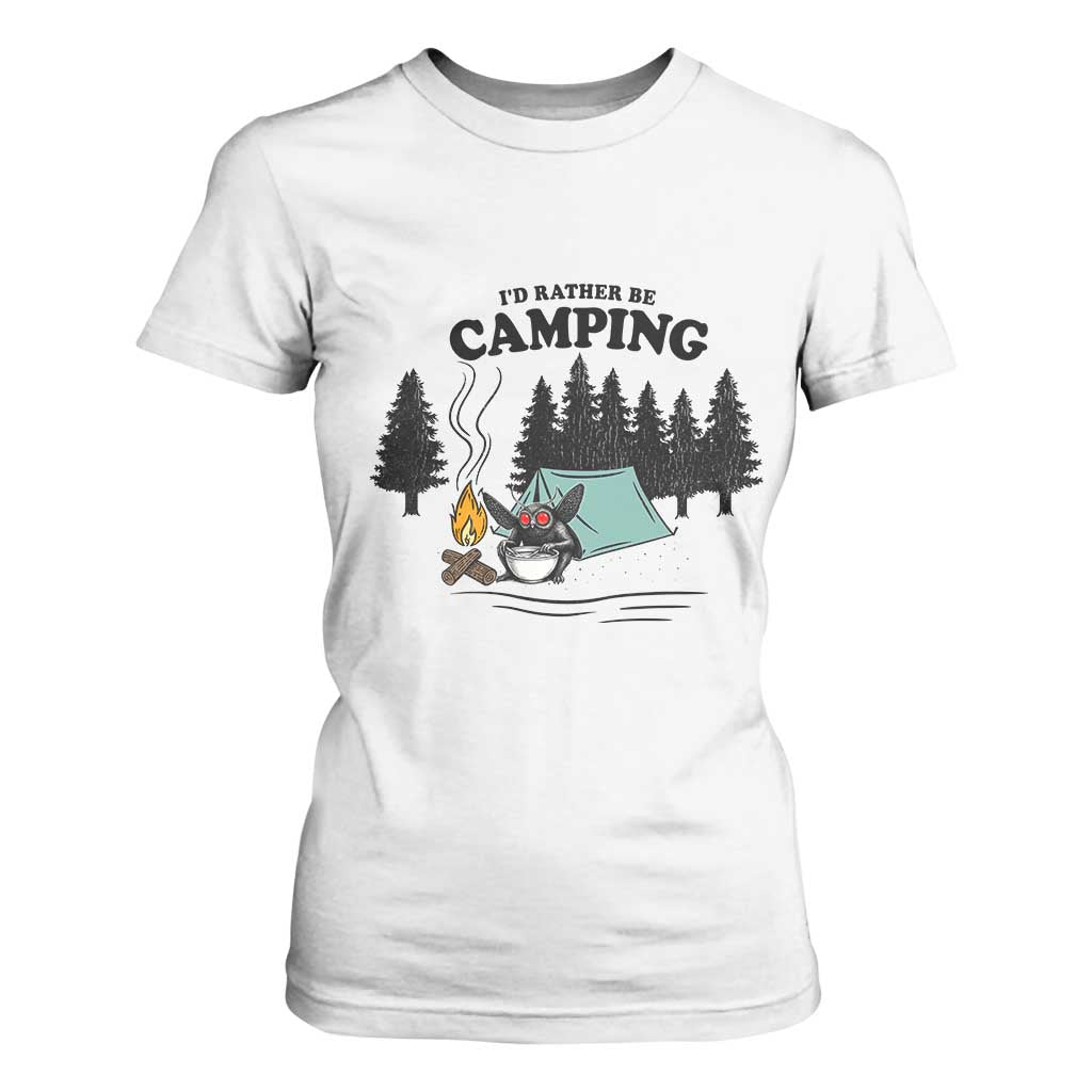 Mothman T Shirt For Women Id Rather Be Camping Funny Cryptid Gift TS12 White Print Your Wear