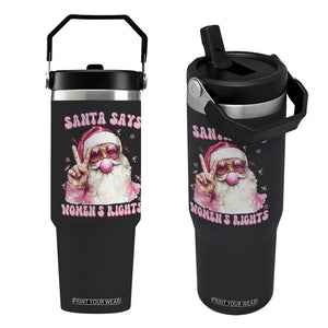 Funny Santa Says Womens Rights Flip Straw Tumbler Feminist Activist Christmas Gift - Print Your Wear