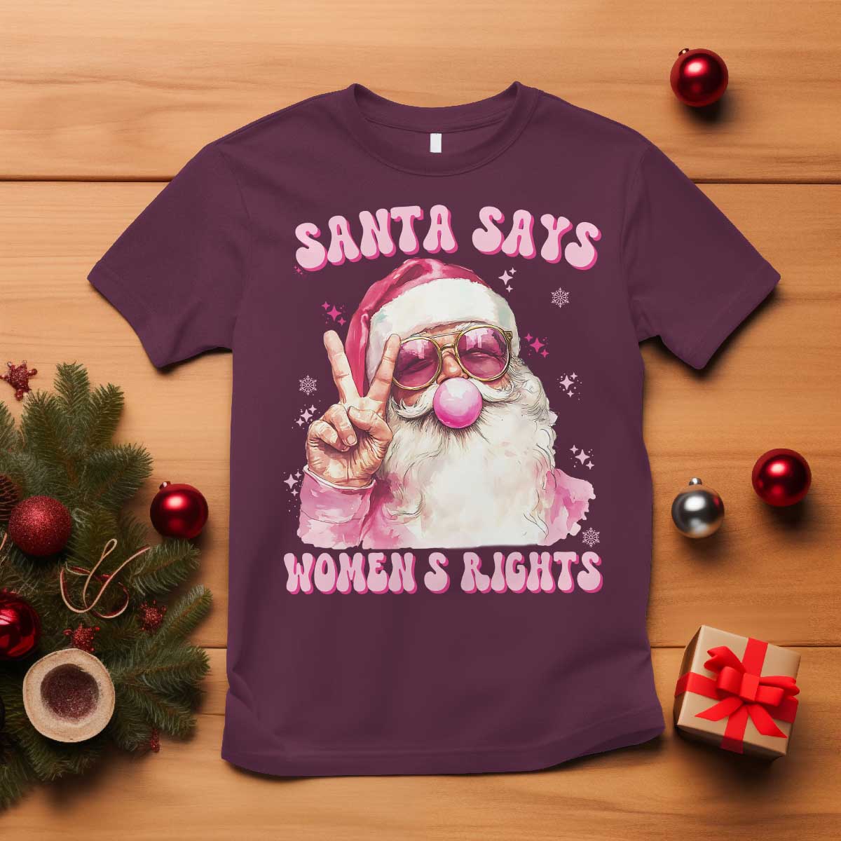 Funny Santa Says Womens Rights T Shirt Feminist Activist Christmas Gift TS12 Maroon Print Your Wear