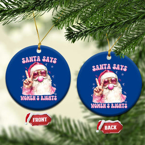 Funny Santa Says Womens Rights Ceramic Ornament Feminist Activist Christmas Gift TS12 1pc Blue Print Your Wear