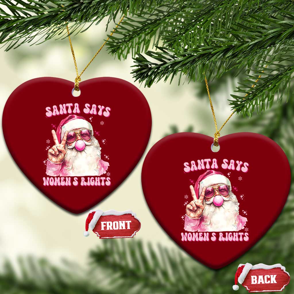 Funny Santa Says Womens Rights Ceramic Ornament Feminist Activist Christmas Gift TS12 Print Your Wear