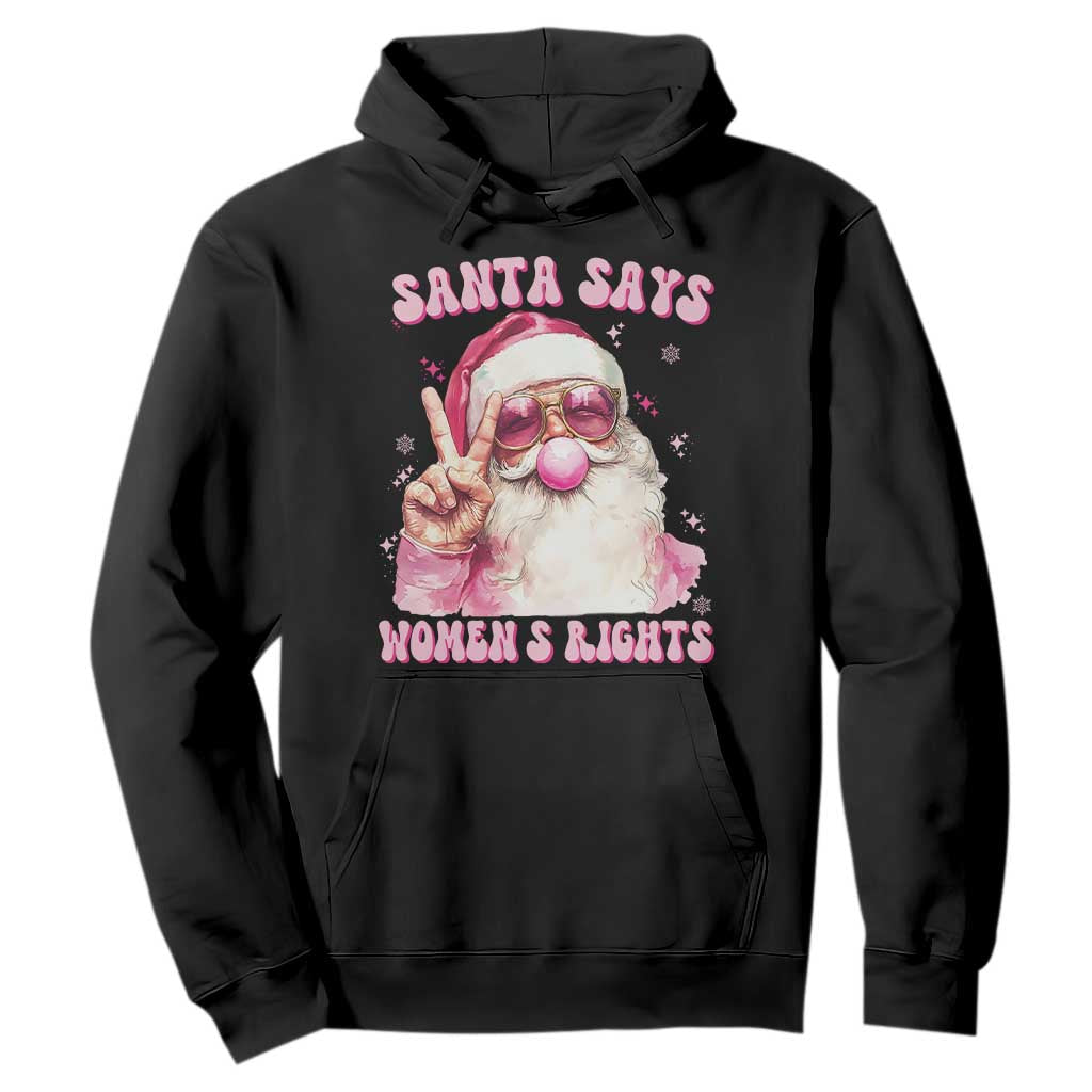 Funny Santa Says Womens Rights Hoodie Feminist Activist Christmas Gift - Print Your Wear