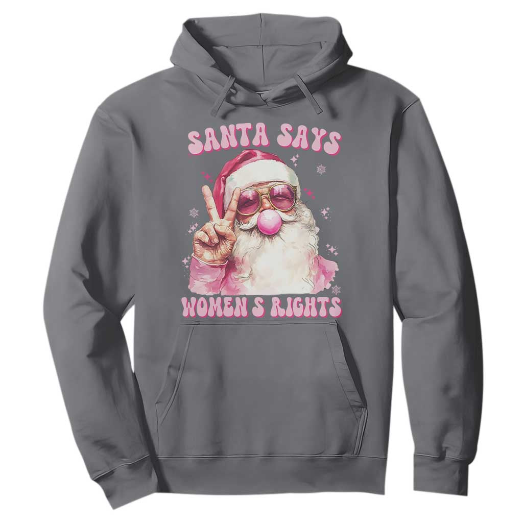 Funny Santa Says Womens Rights Hoodie Feminist Activist Christmas Gift - Print Your Wear