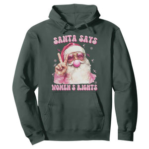Funny Santa Says Womens Rights Hoodie Feminist Activist Christmas Gift TS12 Dark Forest Green Print Your Wear