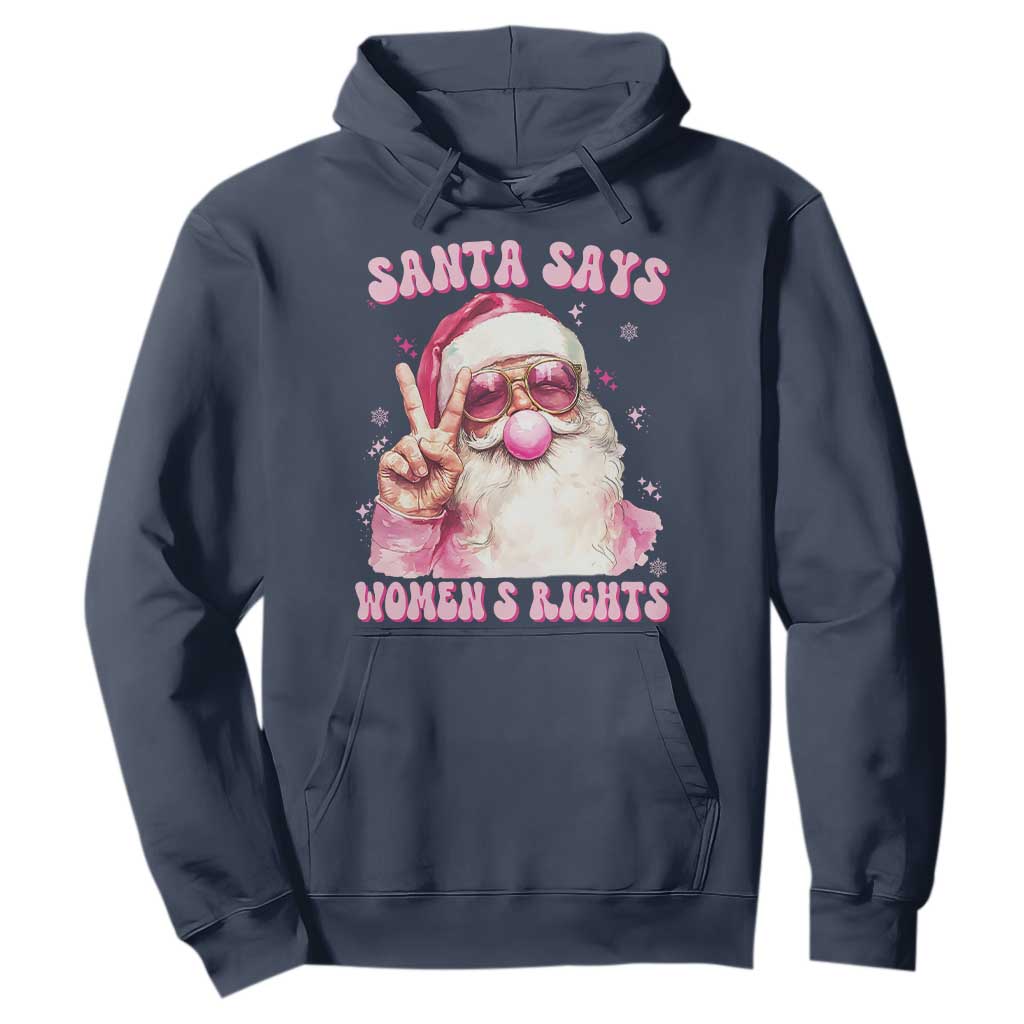 Funny Santa Says Womens Rights Hoodie Feminist Activist Christmas Gift - Print Your Wear