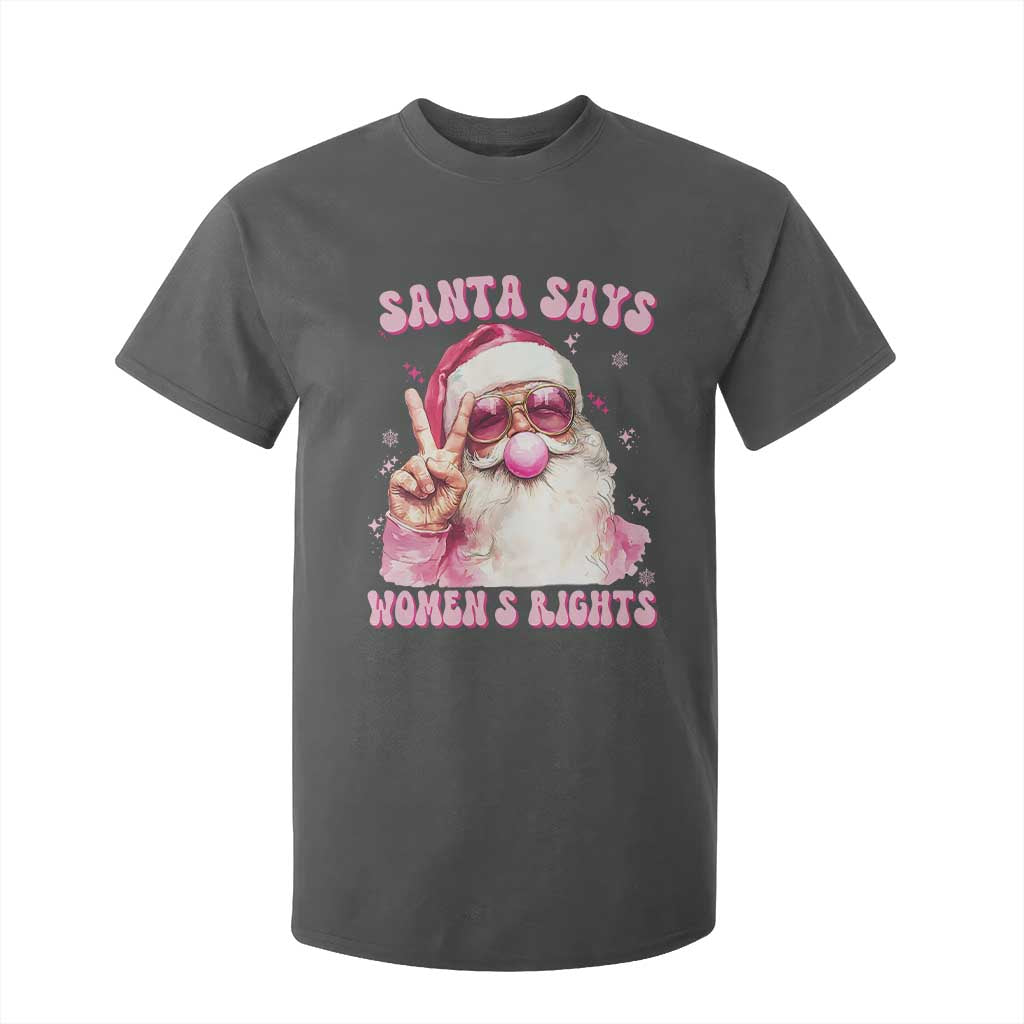 Funny Santa Says Womens Rights T Shirt For Kid Feminist Activist Christmas Gift TS12 Dark Heather Print Your Wear