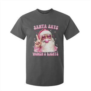 Funny Santa Says Womens Rights T Shirt For Kid Feminist Activist Christmas Gift TS12 Dark Heather Print Your Wear