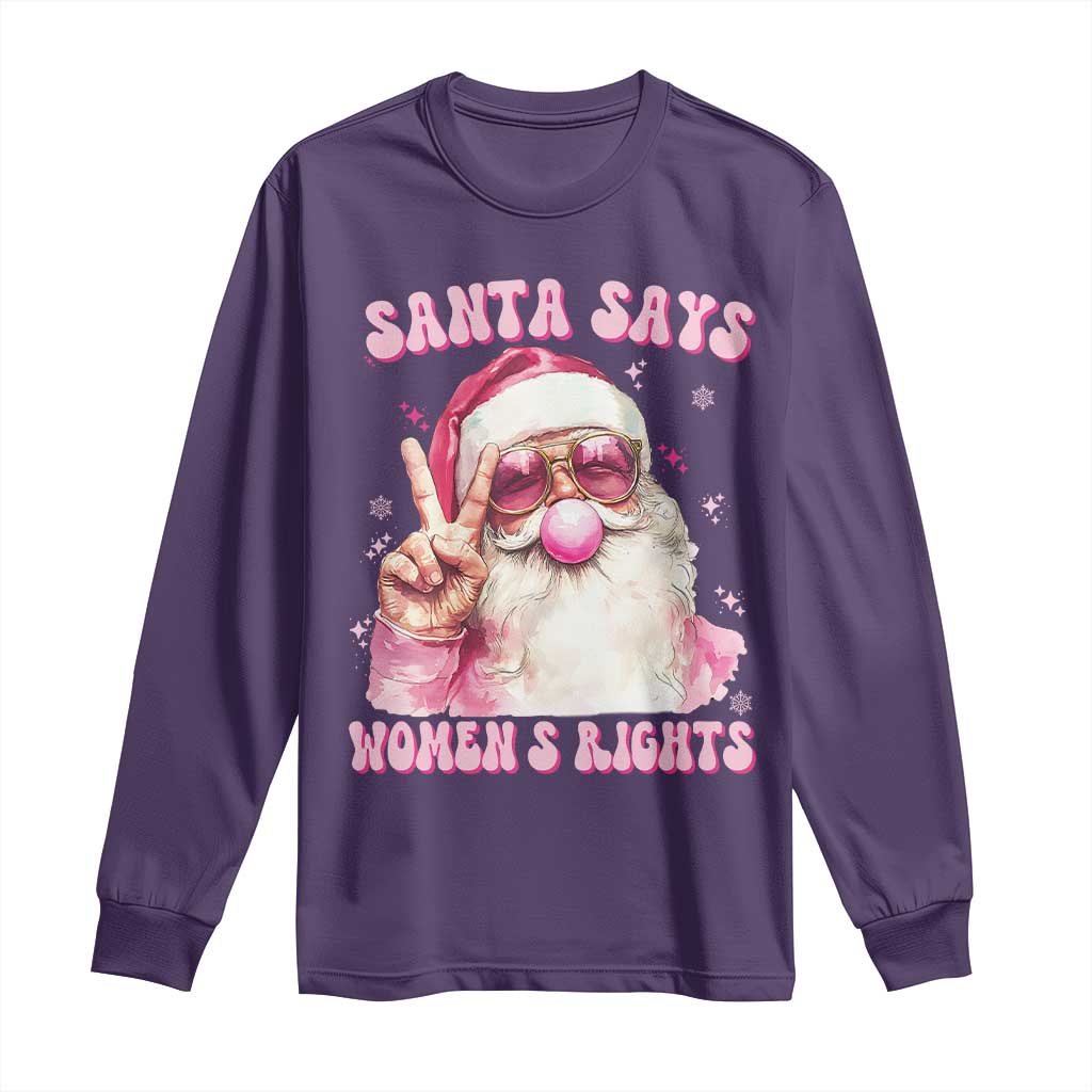 Funny Santa Says Womens Rights Long Sleeve Shirt Feminist Activist Christmas Gift TS12 Purple Print Your Wear