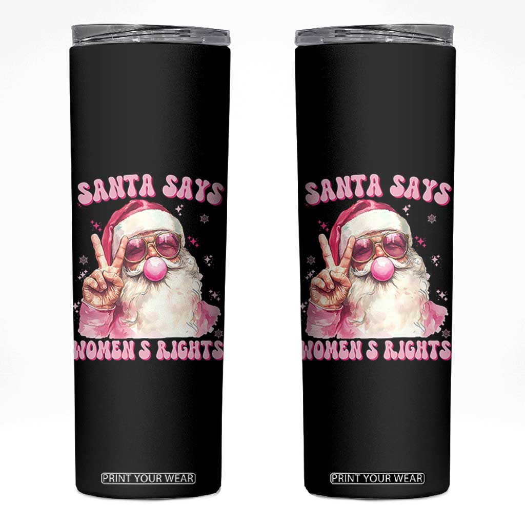 Funny Santa Says Womens Rights Skinny Tumbler Feminist Activist Christmas Gift TS12 Black Print Your Wear