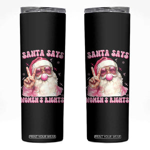 Funny Santa Says Womens Rights Skinny Tumbler Feminist Activist Christmas Gift TS12 Black Print Your Wear