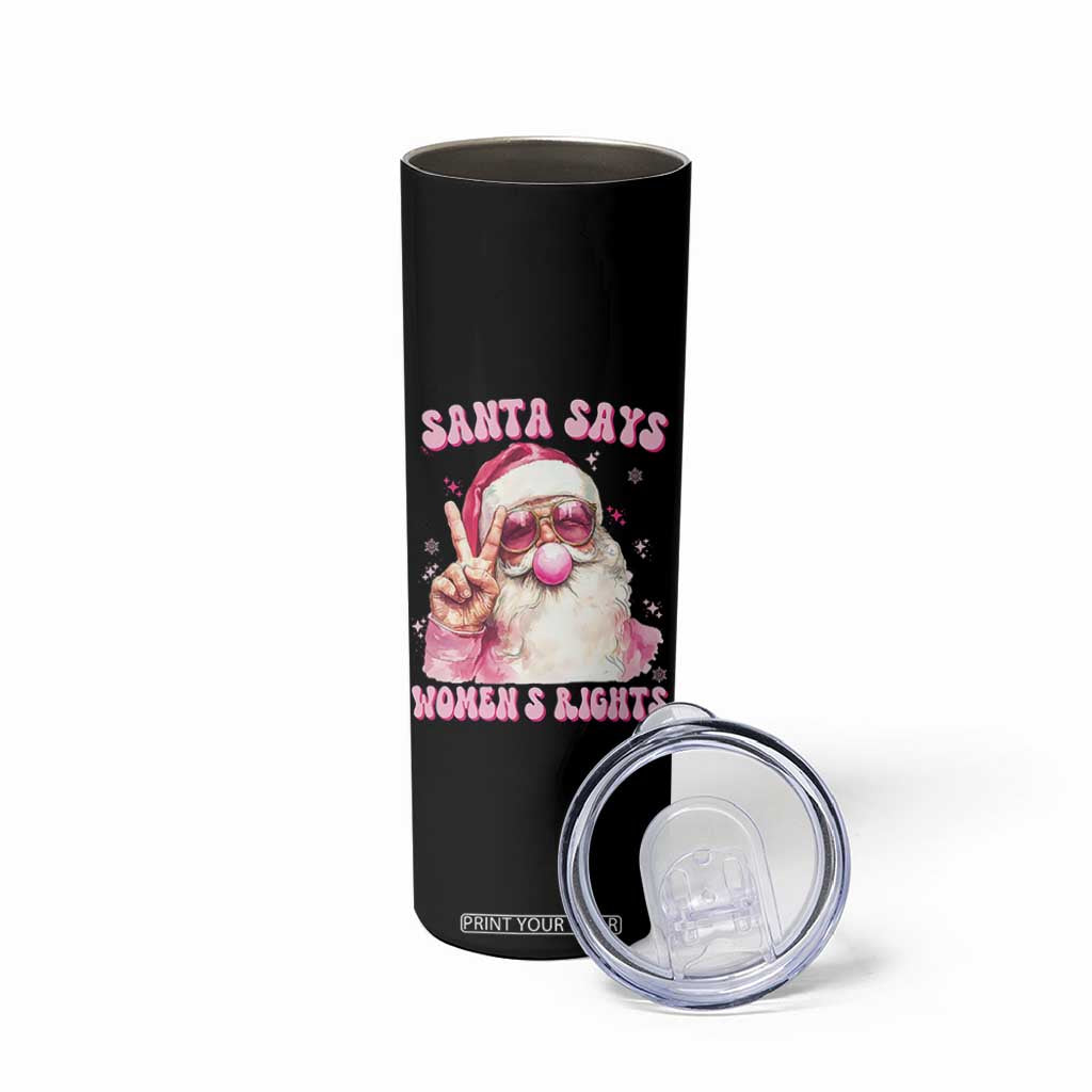 Funny Santa Says Womens Rights Skinny Tumbler Feminist Activist Christmas Gift - Print Your Wear