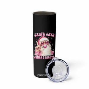 Funny Santa Says Womens Rights Skinny Tumbler Feminist Activist Christmas Gift - Print Your Wear