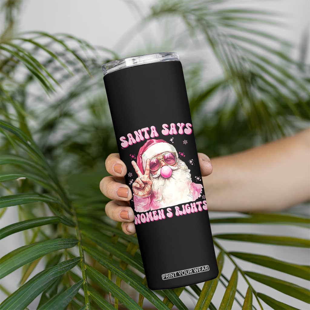 Funny Santa Says Womens Rights Skinny Tumbler Feminist Activist Christmas Gift - Print Your Wear