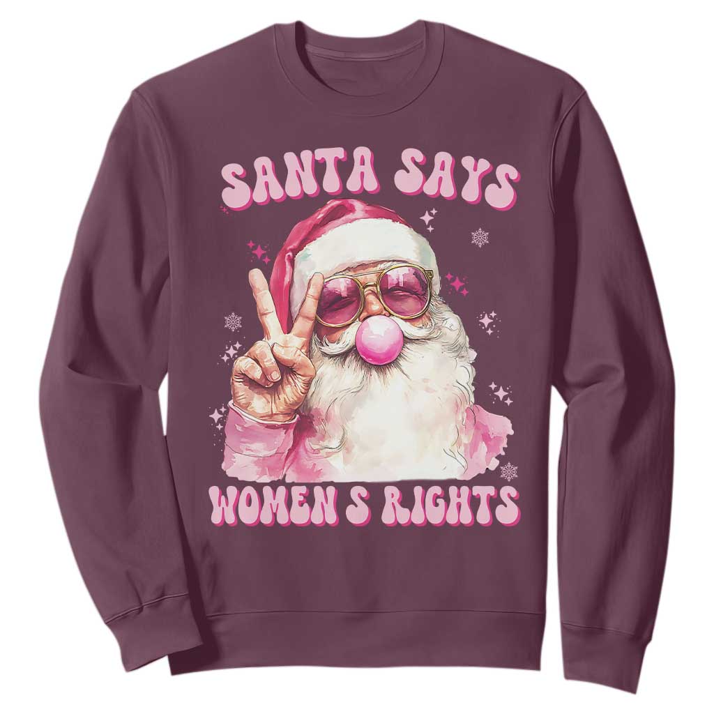 Funny Santa Says Womens Rights Sweatshirt Feminist Activist Christmas Gift TS12 Maroon Print Your Wear