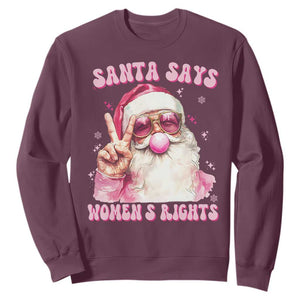 Funny Santa Says Womens Rights Sweatshirt Feminist Activist Christmas Gift TS12 Maroon Print Your Wear