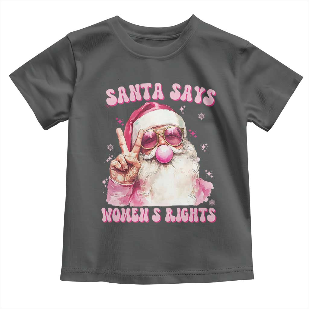 Funny Santa Says Womens Rights Toddler T Shirt Feminist Activist Christmas Gift TS12 Dark Heather Print Your Wear