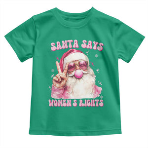 Funny Santa Says Womens Rights Toddler T Shirt Feminist Activist Christmas Gift TS12 Irish Green Print Your Wear