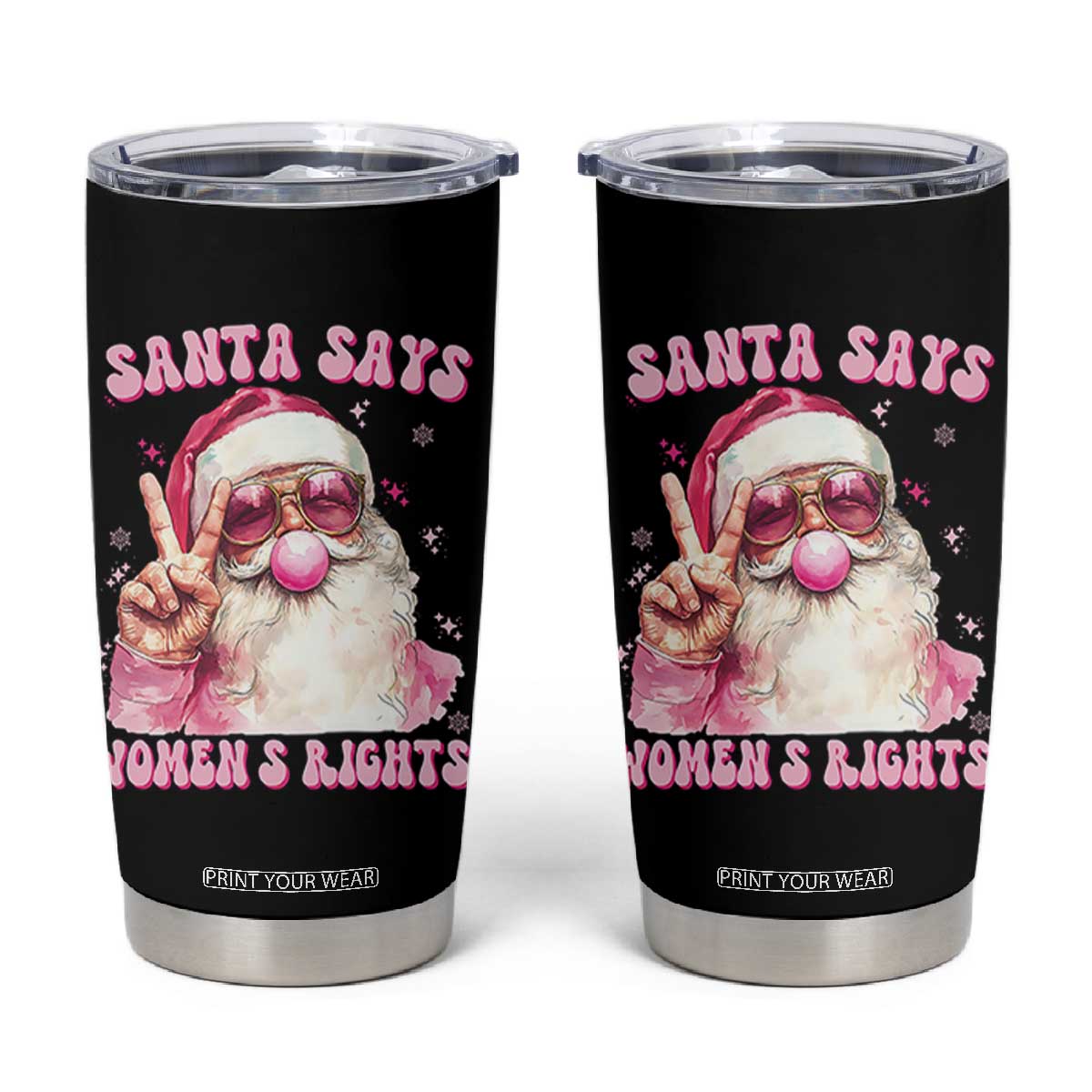 Funny Santa Says Womens Rights Tumbler Cup Feminist Activist Christmas Gift - Print Your Wear