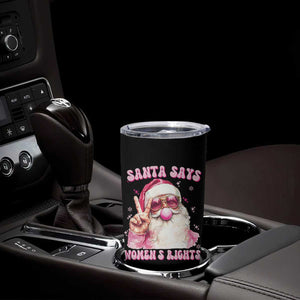 Funny Santa Says Womens Rights Tumbler Cup Feminist Activist Christmas Gift - Print Your Wear