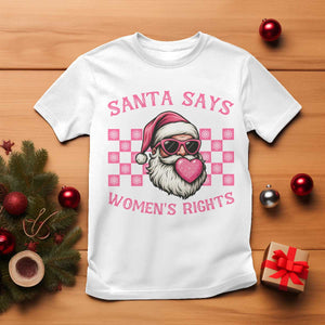 Funny Feminist Activist Christmas T Shirt Santa Says Womens Rights - Print Your Wear