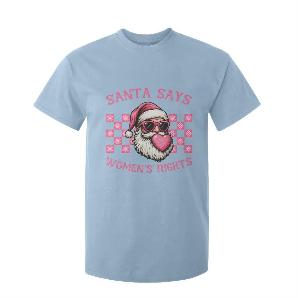 Funny Feminist Activist Christmas T Shirt For Kid Santa Says Womens Rights TS12 Light Blue Print Your Wear