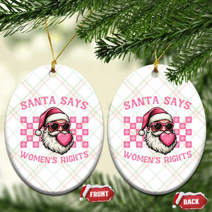 Funny Feminist Activist Christmas Ceramic Ornament Santa Says Womens Rights TS12 Print Your Wear