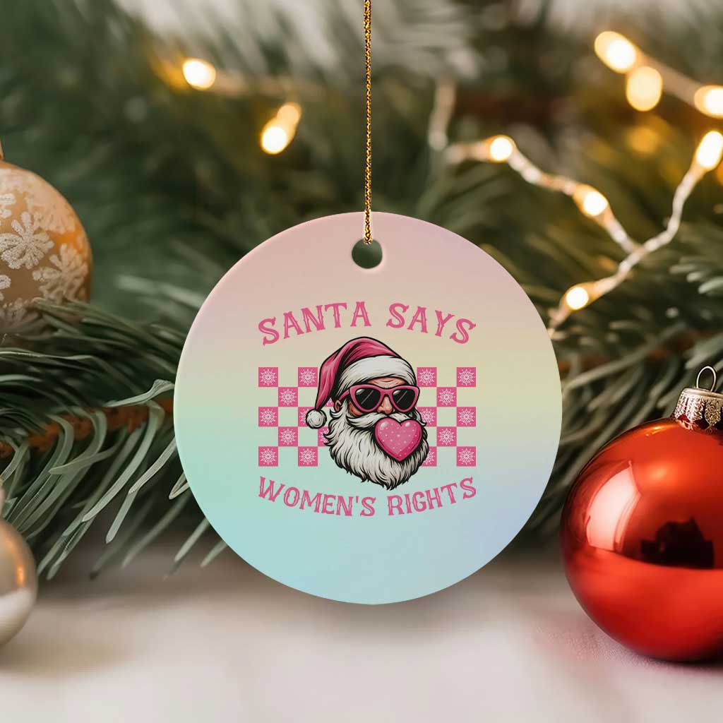 Funny Feminist Activist Christmas Ceramic Ornament Santa Says Womens Rights TS12 1pc Pastel Print Your Wear
