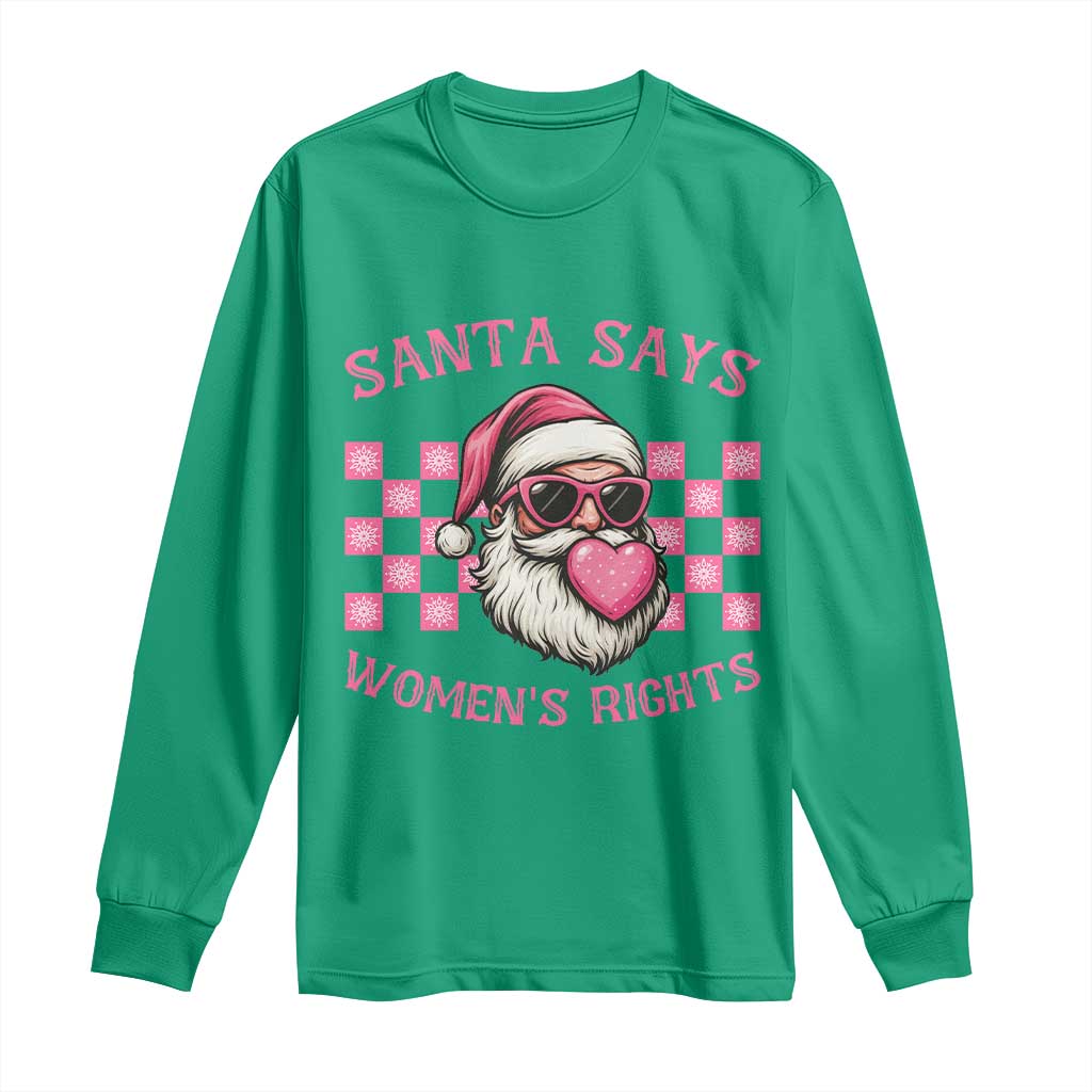 Funny Feminist Activist Christmas Long Sleeve Shirt Santa Says Womens Rights TS12 Irish Green Print Your Wear