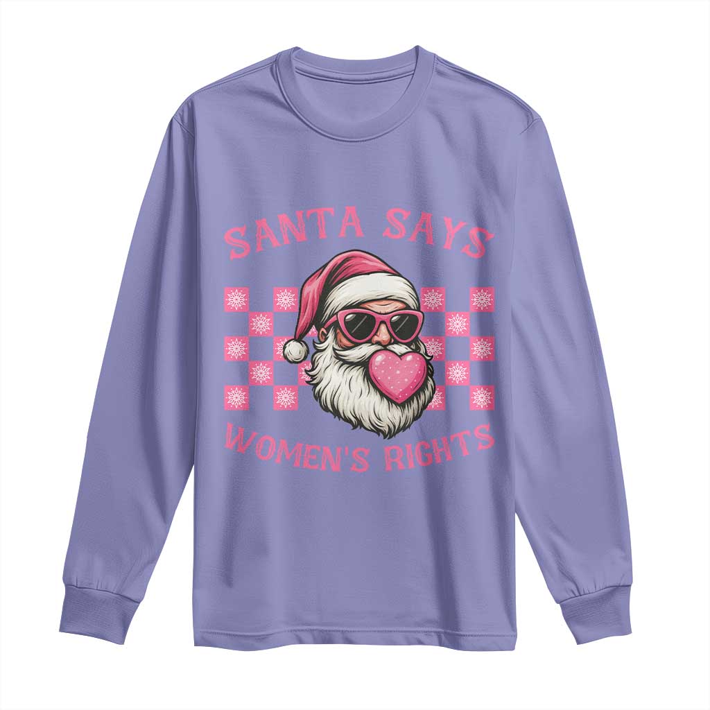 Funny Feminist Activist Christmas Long Sleeve Shirt Santa Says Womens Rights - Print Your Wear