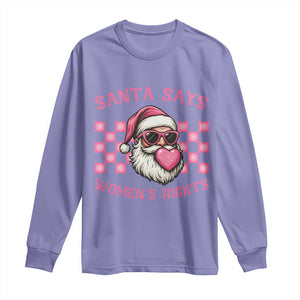 Funny Feminist Activist Christmas Long Sleeve Shirt Santa Says Womens Rights - Print Your Wear