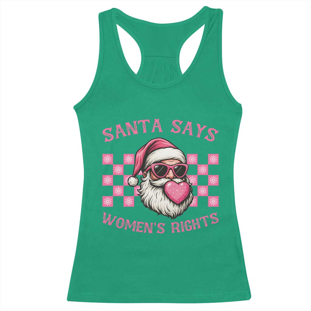 Funny Feminist Activist Christmas Racerback Tank Top Santa Says Womens Rights TS12 Irish Green Print Your Wear
