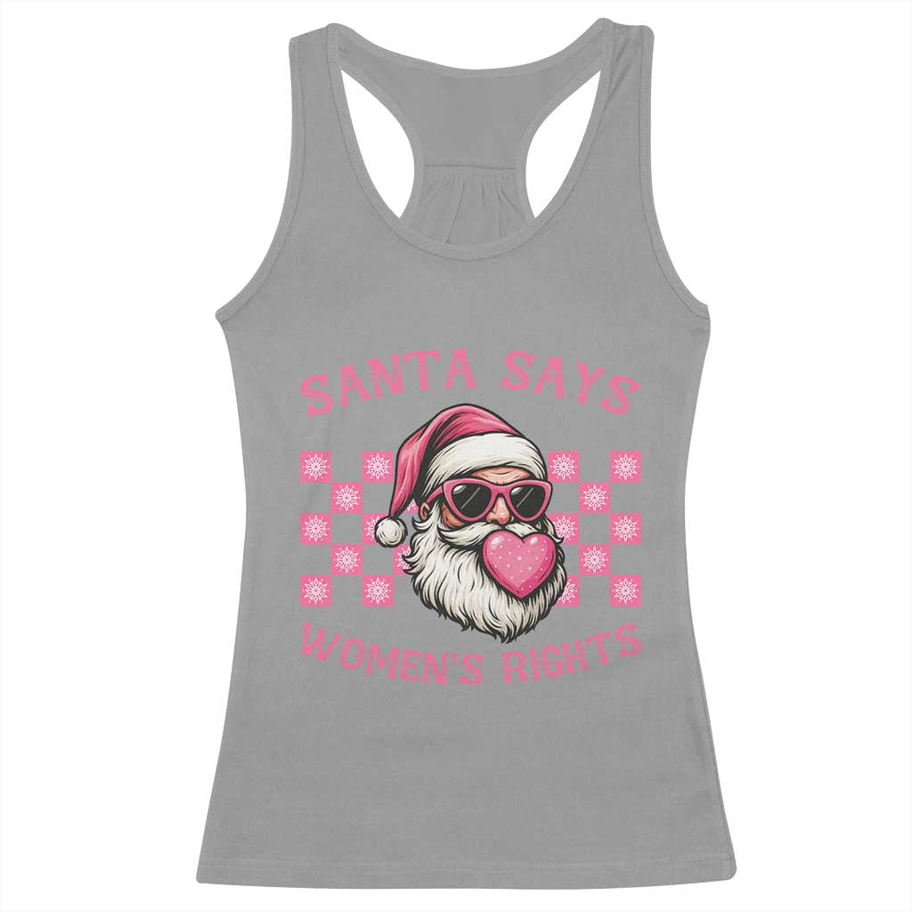 Funny Feminist Activist Christmas Racerback Tank Top Santa Says Womens Rights TS12 Sport Gray Print Your Wear