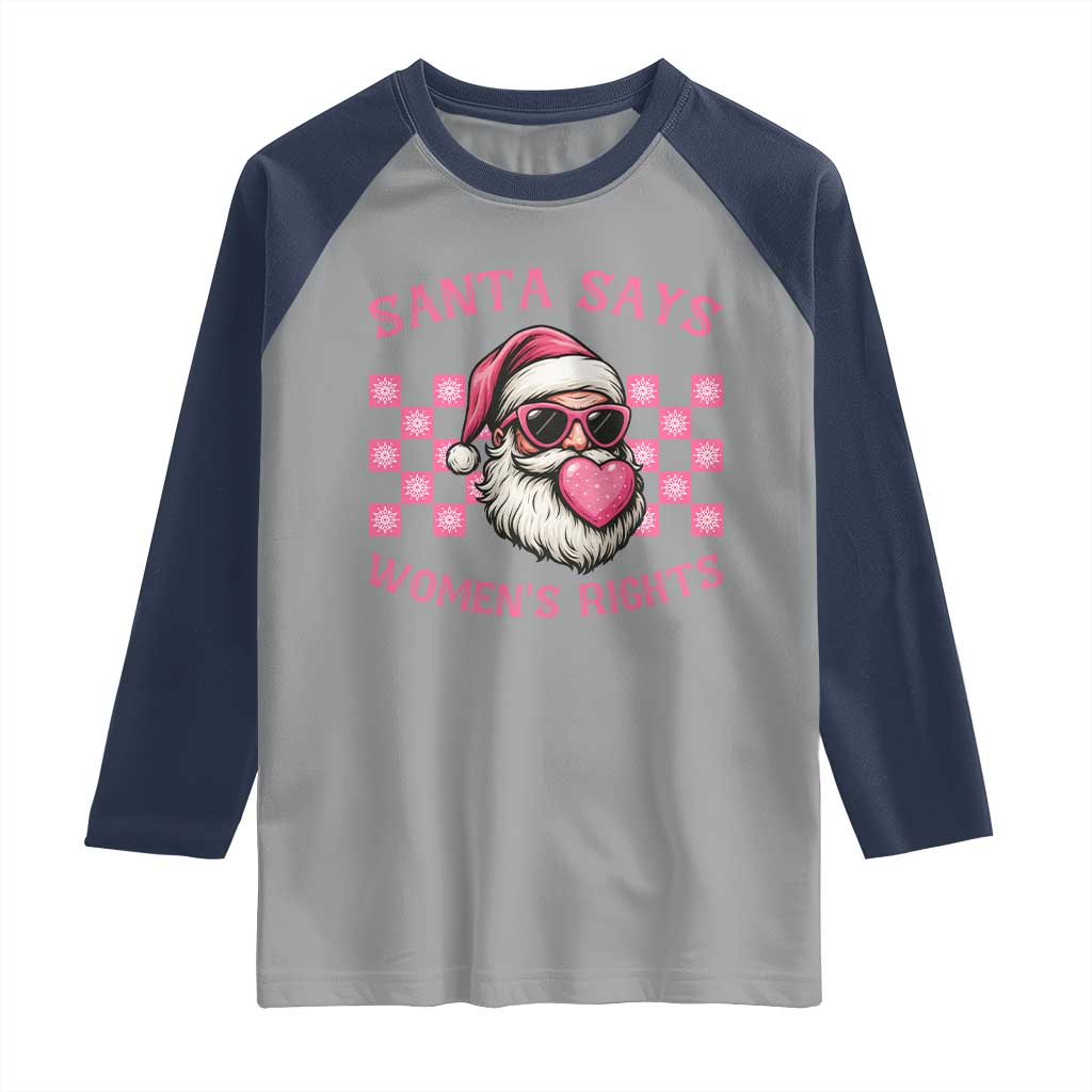 Funny Feminist Activist Christmas Raglan Shirt Santa Says Womens Rights TS12 Sport Gray Navy Print Your Wear